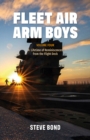 Image for Fleet Air Arm Boys: Volume Four: A Lifetime of Reminiscences from the Flight Deck