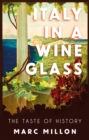 Image for Italy in a wineglass  : the taste of history