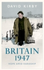 Image for Britain, 1947  : hope amid hardship