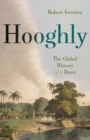 Image for Hooghly  : the global history of a river