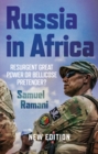Image for Russia in Africa : Resurgent Great Power or Bellicose Pretender?