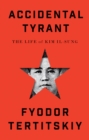 Image for Accidental Tyrant : The Life of Kim Il-sung