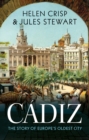 Image for Cadiz : The Story of Europe&#39;s Oldest City