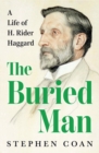 Image for The Buried Man : A Life of H. Rider Haggard