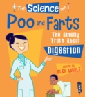 Image for The science of poo and farts  : the smelly truth about digestion