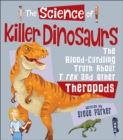 Image for The science of killer dinosaurs  : the blood-curdling truth about T-rex and other theropods