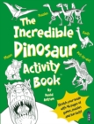Image for The Incredible Dinosaurs Activity Book