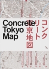 Image for Concrete Tokyo Map : Guide to Concrete Architecture in Tokyo