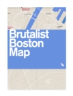 Image for Brutalist Boston Map : Guide to Brutalist Architecture in Boston Area