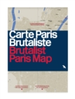 Image for Brutalist Paris Map : Guide to Brutalist Architecture in and near Paris