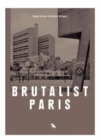 Image for Brutalist Paris  : post-war brutalist architecture in Paris and environs