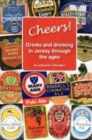 Image for Cheers!  : drinks and drinking in Jersey through the ages