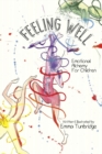 Image for Feeling well  : emotional alchemy for children