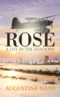 Image for Rose A life in the shadows