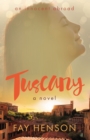 Image for Tuscany - a novel