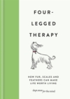 Image for Four-legged therapy  : how fur, scales and feathers can make life worth living
