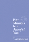 Image for Five minutes to a mindful you  : a guided journal for self-reflection