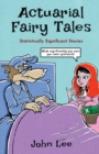 Image for Actuarial Fairy Tales : Statistically Significant Stories