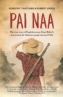 Image for Pai Naa  : the true story of Englishwoman Nona Baker&#39;s survival in the Malayan jungle during WWII