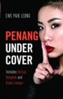 Image for Penang Undercover: Includes Hatyai, Bangkok and Kuala Lumpur