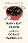 Image for Rainy Day Ramen and the Cosmic Pachinko