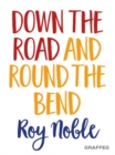 Image for Down the road and round the bend