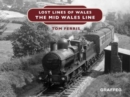 Image for Lost Lines of Wales: The Mid Wales Line
