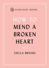 Image for How to mend a broken heart