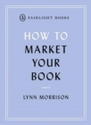Image for How to market your book