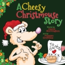 Image for A cheesy christmouse story