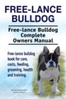 Image for Free lance bulldog. Free lance bulldog Complete Owners Manual. Free lance bulldog book for care, costs, feeding, grooming, health and training.