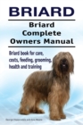 Image for Briard. Briard Complete Owners Manual. Briard book for care, costs, feeding, grooming, health and training.
