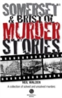 Image for Somerset &amp; Bristol murder stories  : recalling the events of some of Somerset and Bristol&#39;s most well-known murders