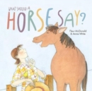 Image for What Should a Horse Say?