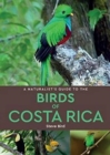 Image for A naturalist&#39;s guide to the birds of Costa Rica
