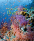 Image for The World&#39;s Great Dive Sites