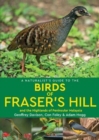 Image for A Naturalist&#39;s Guide to the Birds of Fraser&#39;s Hill &amp; the Highlands of Peninsular Malaysia
