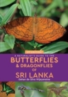 Image for A naturalist&#39;s guide to the butterflies &amp; dragonflies of Sri Lanka