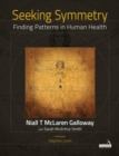 Image for Seeking symmetry: finding patterns in human health