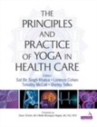 Image for The principles and practice of yoga in health care