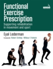 Image for Functional exercise prescription  : supporting rehabilitation in movement and sport