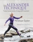 Image for The Alexander Technique: Twelve Fundamentals of Integrated Movement