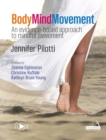 Image for Body mind movement: an evidence-based approach to mindful movement