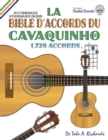 Image for La Bible d&#39;Accords du Cavaquinho: Accordage Standard DGBD 1,728 Accords