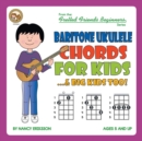 Image for Baritone Ukulele Chords For Kids...&amp; Big Kids Too!