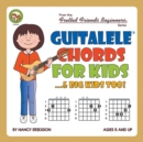 Image for Guitalele Chords For Kids...&amp; Big Kids Too!