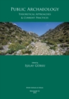 Image for Public Archaeology: Theoretical Approaches &amp; Current Practices
