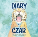 Image for Diary of a czar  : Vinnie&#39;s odyssey