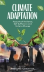 Image for Climate adaptations  : accounts of resiilience, self-sufficiency and systems change