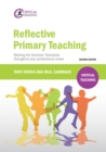 Image for Reflective primary teaching: meeting the teachers&#39; standards throughout your professional career